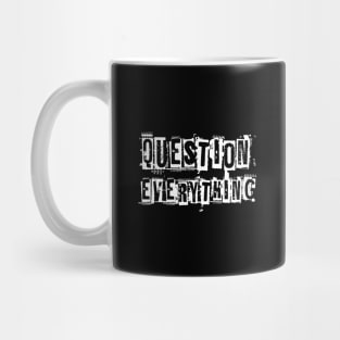 Question everything (white font) Mug